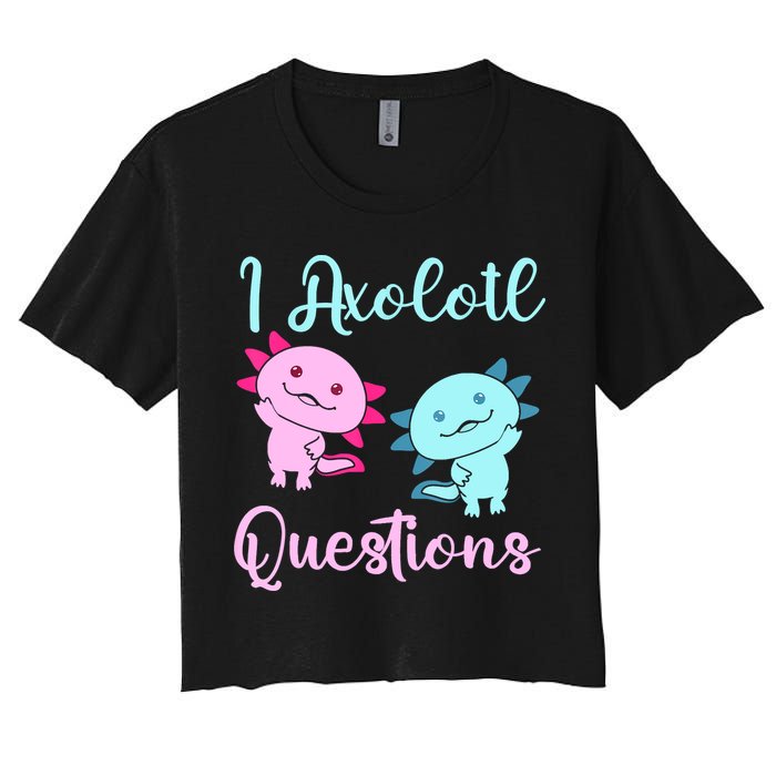 I Axolotl Questions Cute Axolotl For Axolotl Lovers Crop Top