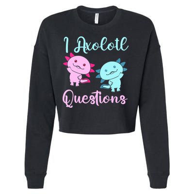 I Axolotl Questions Cute Axolotl For Axolotl Lovers Cropped Pullover Crew