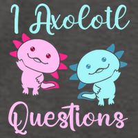 I Axolotl Questions Cute Axolotl For Axolotl Lovers Vector Backpack