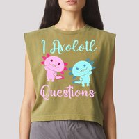 I Axolotl Questions Cute Axolotl For Axolotl Lovers Garment-Dyed Women's Muscle Tee