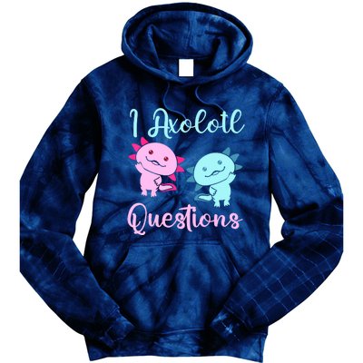 I Axolotl Questions Cute Axolotl For Axolotl Lovers Tie Dye Hoodie