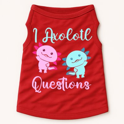 I Axolotl Questions Cute Axolotl For Axolotl Lovers Doggie Tank