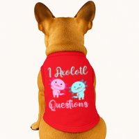 I Axolotl Questions Cute Axolotl For Axolotl Lovers Doggie Tank