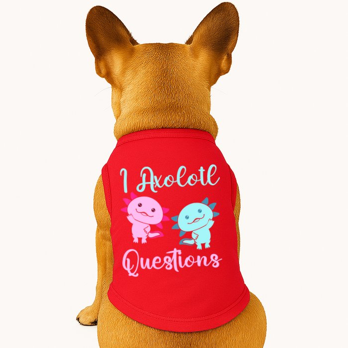 I Axolotl Questions Cute Axolotl For Axolotl Lovers Doggie Tank