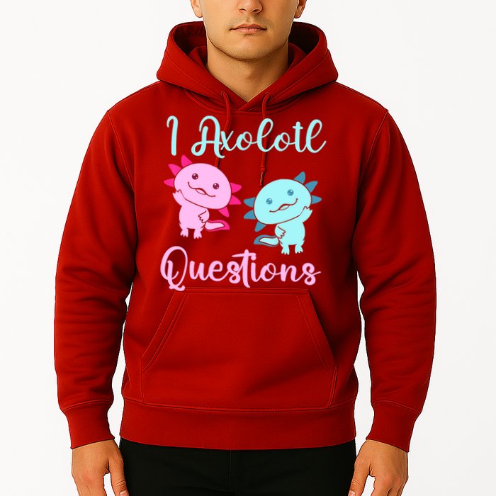 I Axolotl Questions Cute Axolotl For Axolotl Lovers Hoodie