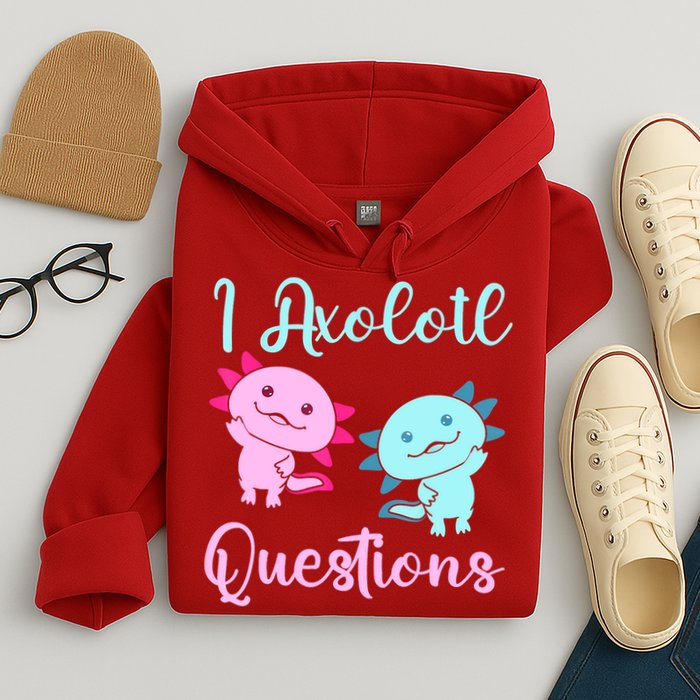 I Axolotl Questions Cute Axolotl For Axolotl Lovers Hoodie