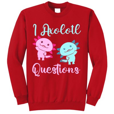 I Axolotl Questions Cute Axolotl For Axolotl Lovers Sweatshirt
