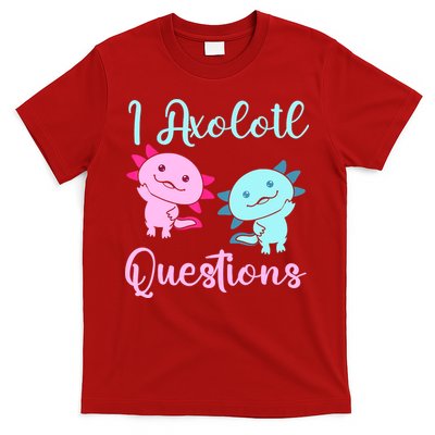 I Axolotl Questions Cute Axolotl For Axolotl Lovers T-Shirt