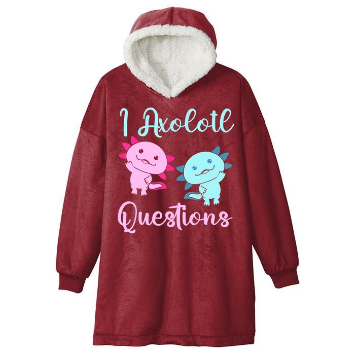 I Axolotl Questions Cute Axolotl For Axolotl Lovers Hooded Wearable Blanket