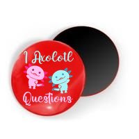 I Axolotl Questions Cute Axolotl For Axolotl Lovers Magnet