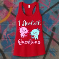 I Axolotl Questions Cute Axolotl For Axolotl Lovers Womens Tank Top