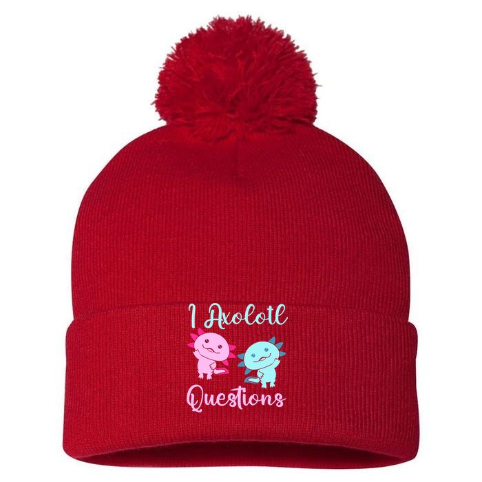 I Axolotl Questions Cute Axolotl For Axolotl Lovers Pom Pom 12in Knit Beanie