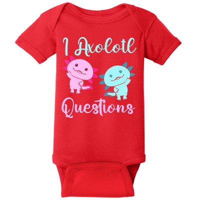 I Axolotl Questions Cute Axolotl For Axolotl Lovers Baby Bodysuit