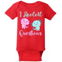 I Axolotl Questions Cute Axolotl For Axolotl Lovers Baby Bodysuit