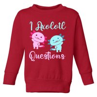I Axolotl Questions Cute Axolotl For Axolotl Lovers Toddler Sweatshirt