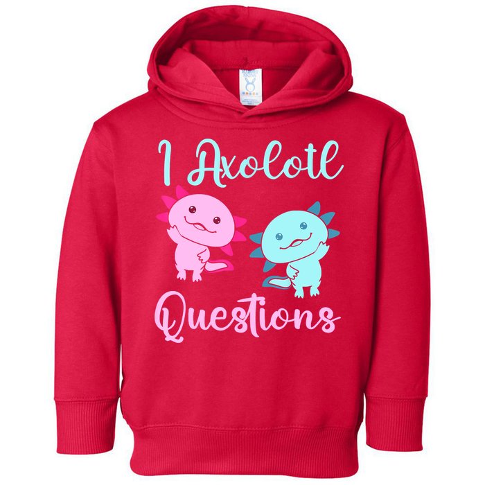 I Axolotl Questions Cute Axolotl For Axolotl Lovers Toddler Hoodie