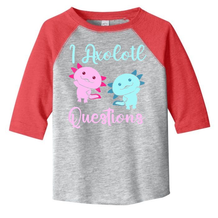I Axolotl Questions Cute Axolotl For Axolotl Lovers Toddler Fine Jersey T-Shirt