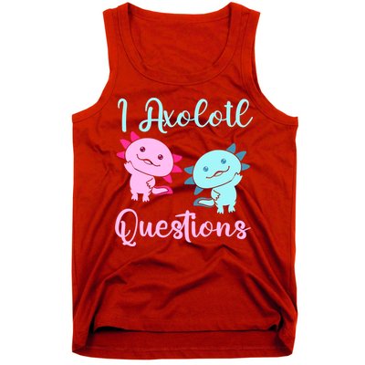 I Axolotl Questions Cute Axolotl For Axolotl Lovers Tank Top