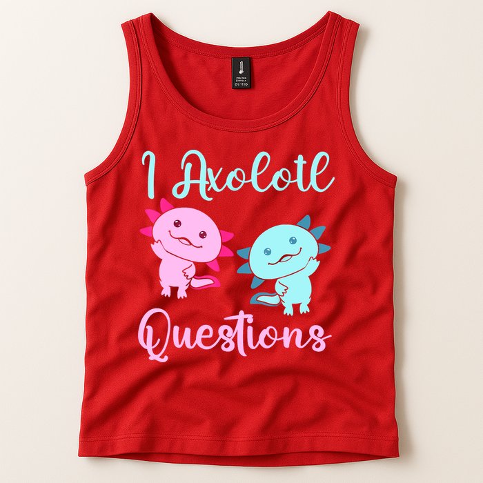 I Axolotl Questions Cute Axolotl For Axolotl Lovers Tank Top
