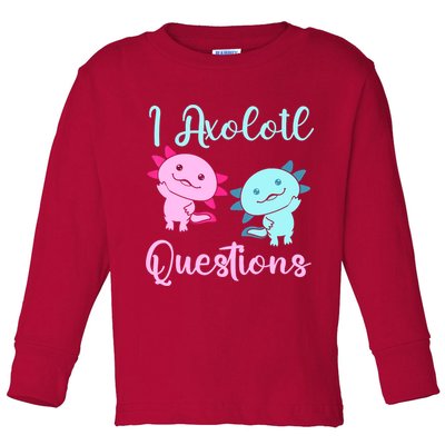 I Axolotl Questions Cute Axolotl For Axolotl Lovers Toddler Long Sleeve Shirt