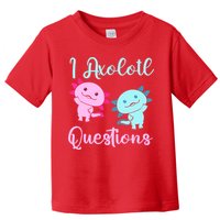 I Axolotl Questions Cute Axolotl For Axolotl Lovers Toddler T-Shirt