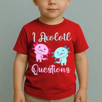 I Axolotl Questions Cute Axolotl For Axolotl Lovers Toddler T-Shirt