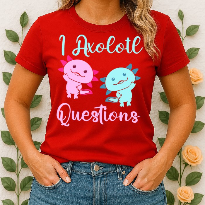 I Axolotl Questions Cute Axolotl For Axolotl Lovers Womens T-Shirt