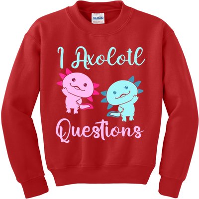 I Axolotl Questions Cute Axolotl For Axolotl Lovers Kids Sweatshirt