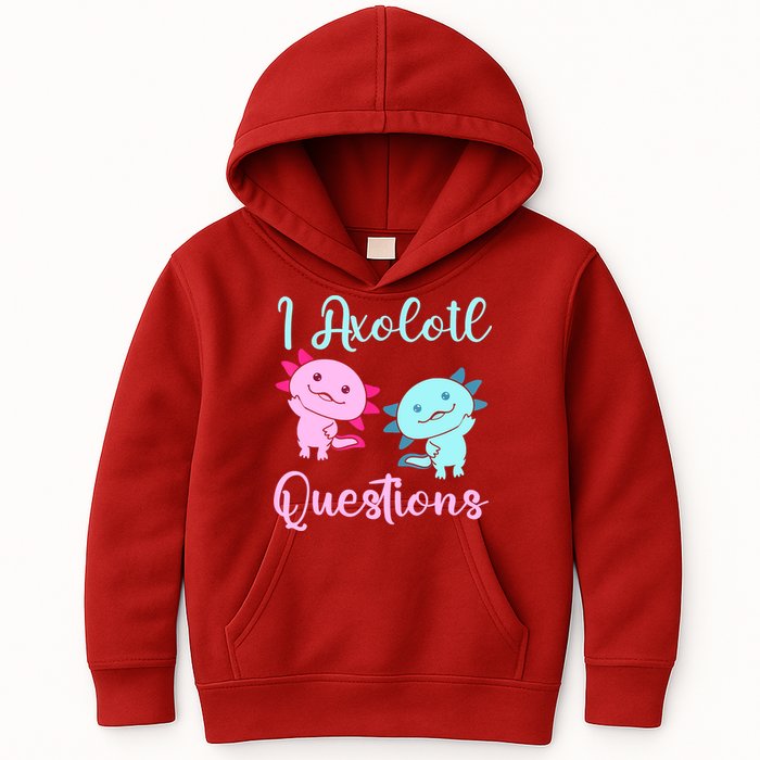 I Axolotl Questions Cute Axolotl For Axolotl Lovers Kids Hoodie
