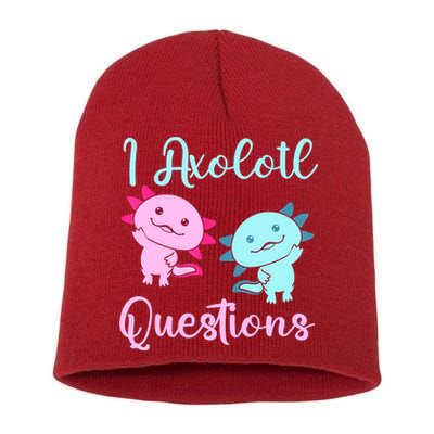 I Axolotl Questions Cute Axolotl For Axolotl Lovers Short Acrylic Beanie
