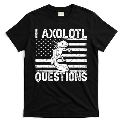 I Axolotl Questions Funny Axolotl Animal  T-Shirt