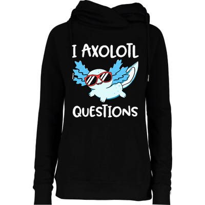 I Axolotl Questions Cute Kawaii Axolotl Anime Girls Womens Funnel Neck Pullover Hood