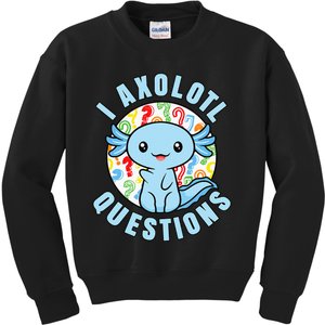 I Axolotl Questions Funny Blue Axolotl Kawaii Kids Sweatshirt