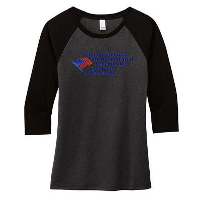 I Am Questioning My Fundamental Belief In The Goodness Women's Tri-Blend 3/4-Sleeve Raglan Shirt