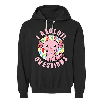 I Axolotl Questions Funny Pink Axolotl Kawaii Garment-Dyed Fleece Hoodie
