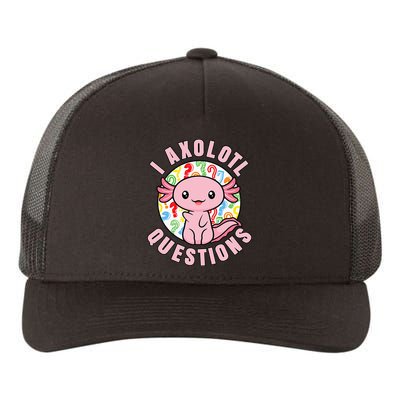 I Axolotl Questions Funny Pink Axolotl Kawaii Yupoong Adult 5-Panel Trucker Hat