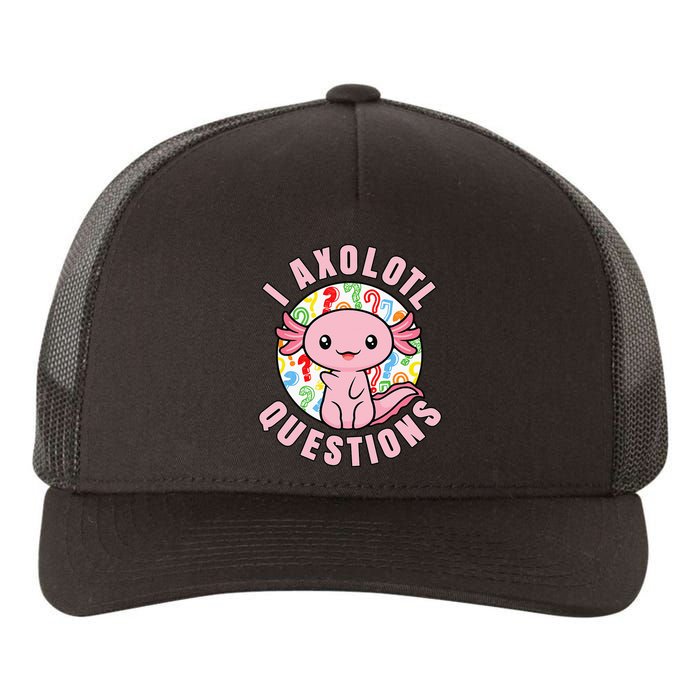 I Axolotl Questions Funny Pink Axolotl Kawaii Yupoong Adult 5-Panel Trucker Hat