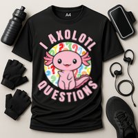 I Axolotl Questions Funny Pink Axolotl Kawaii Performance Shirt