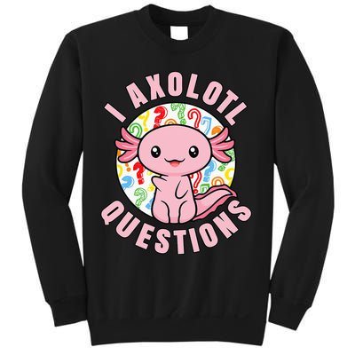 I Axolotl Questions Funny Pink Axolotl Kawaii Sweatshirt