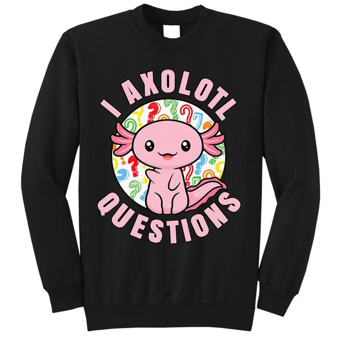 I Axolotl Questions Funny Pink Axolotl Kawaii Sweatshirt