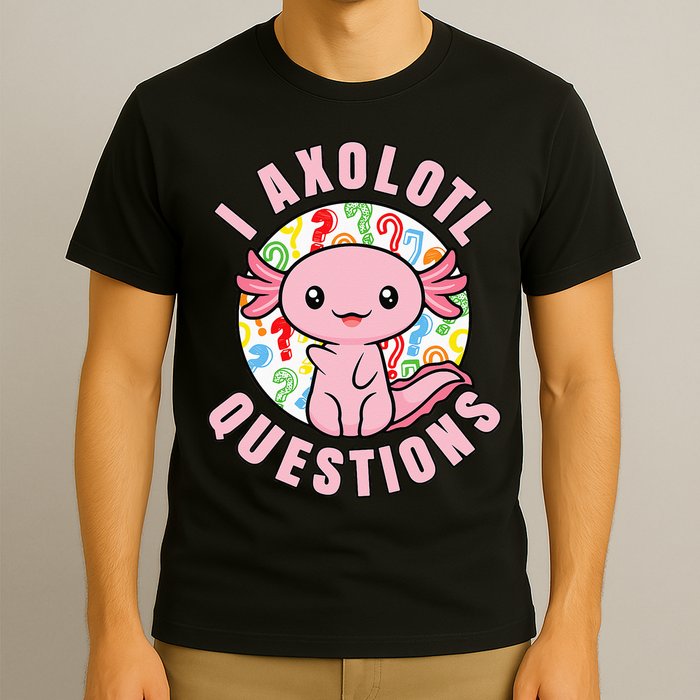 I Axolotl Questions Funny Pink Axolotl Kawaii T-Shirt