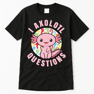 I Axolotl Questions Funny Pink Axolotl Kawaii Tall T-Shirt