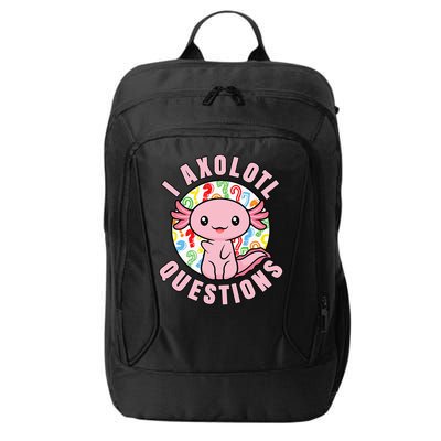 I Axolotl Questions Funny Pink Axolotl Kawaii City Backpack
