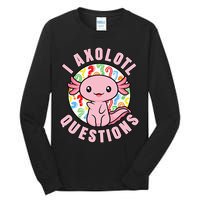 I Axolotl Questions Funny Pink Axolotl Kawaii Tall Long Sleeve T-Shirt