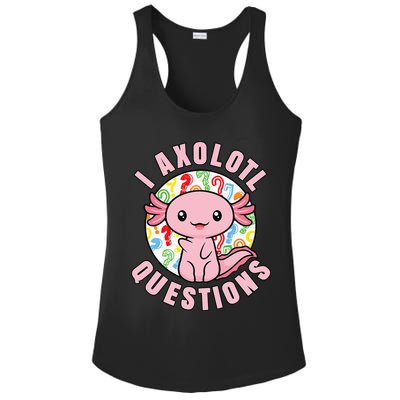 I Axolotl Questions Funny Pink Axolotl Kawaii Ladies PosiCharge Competitor Racerback Tank