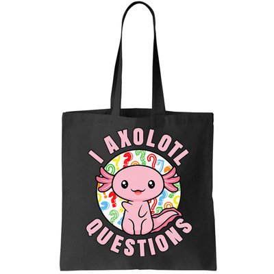 I Axolotl Questions Funny Pink Axolotl Kawaii Bag