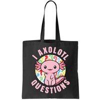 I Axolotl Questions Funny Pink Axolotl Kawaii Bag