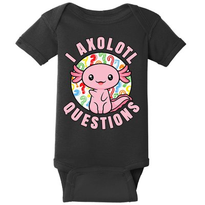 I Axolotl Questions Funny Pink Axolotl Kawaii Baby Bodysuit
