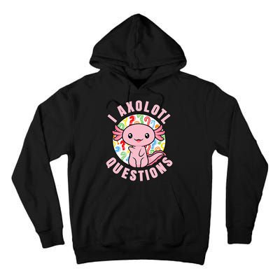 I Axolotl Questions Funny Pink Axolotl Kawaii Tall Hoodie