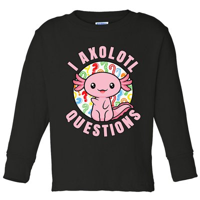 I Axolotl Questions Funny Pink Axolotl Kawaii Toddler Long Sleeve Shirt